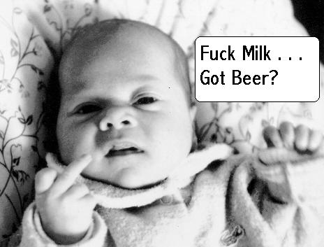 Fuck Milk! Beeeeeeeer! ; Actual size=240 pixels wide